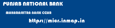PUNJAB NATIONAL BANK  MAHARASHTRA NASIK OZAR   micr code